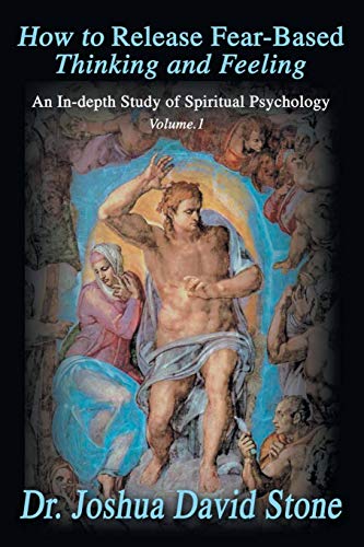 How to Release Fear-Based Thinking and Feeling: An In-depth Study of Spiritual Psychology Vol.1 (Ascension Books, Band 1) von Writers Club Press